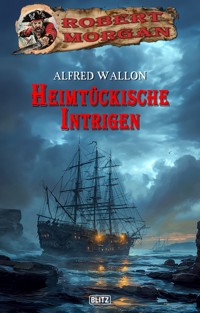 Heimtückische Intrigen - Alfred Wallon - ebook