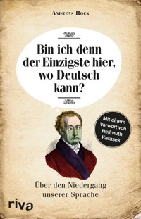 Bin ich denn der Einzigste hier, wo Deutsch kann? - Andreas Hock - ebook
