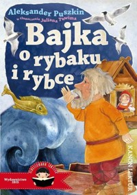 Bajka o rybaku i rybce (Ilustrowana lektura) - Aleksander Puszkin - ebook + audiobook + książka