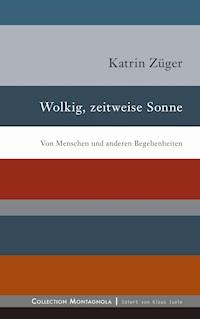 Wolkig, zeitweise Sonne - Katrin Züger - ebook