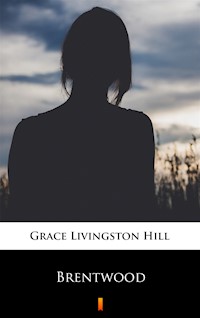Brentwood - Grace Livingston Hill - ebook