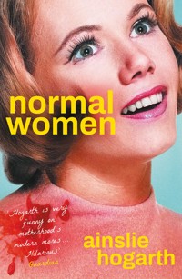 Normal Women - Ainslie Hogarth - ebook