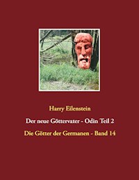 Der neue Göttervater  -  Odin Teil 2 - Harry Eilenstein - ebook