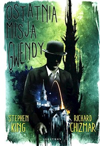 Ostatnia misja Gwendy - Stephen King, Chizmar Richard - książka