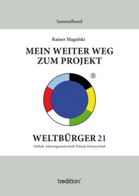 Mein weiter Weg zum Projekt Weltbürger21 - Rainer Magulski - ebook