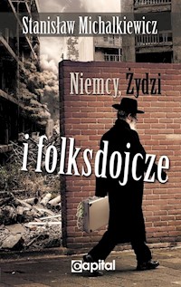Niemcy, Żydzi i folksdojcze - Stanisław Michalkiewicz - książka