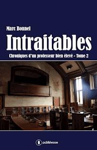 Intraitables - Marc Bonnel - ebook