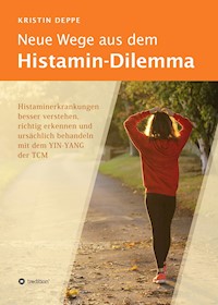 Neue Wege aus dem Histamin-Dilemma - Kristin Deppe - ebook