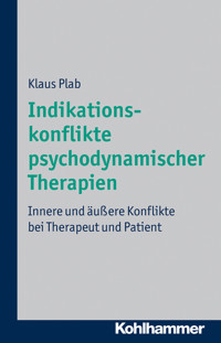 Indikationskonflikte psychodynamischer Therapien - Klaus Plab - ebook
