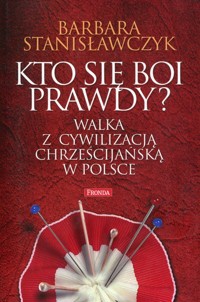 Kto się boi prawdy? - Stanisławczyk Barbara - książka