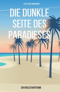 Die dunkle Seite des Paradieses - Karl-Heinz Brinkmann - ebook