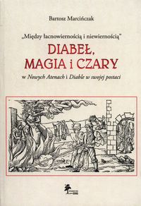 Diabeł, magia i czary - Marcińczak Bartosz - książka