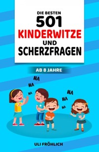 Die besten 501 Kinderwitze und Scherzfragen - Uli Fröhlich - ebook