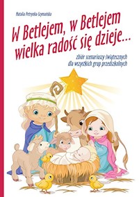 W Betlejem, w Betlejem wielka radość się dzieje + CD - Petrynka-Szymańska Natalia - książka