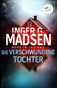 Mord in Jütland: Die verschwundene Tochter - Inger Gammelgaard Madsen - ebook