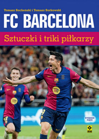 FC Barcelona Sztuczki i triki piłkarzy - Borkowski Tomasz, Bocheński Tomasz - książka