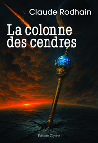 La Colonne des cendres - Claude Rodhain - ebook