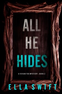 All He Hides (A Vivian Fox Suspense Thriller—Book 2) - Ella Swift - ebook