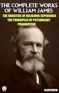 The Complete Works of William James. Illustrated - William James - ebook