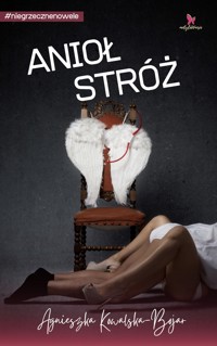Anioł stróż - Agnieszka Kowalska-Bojar - ebook
