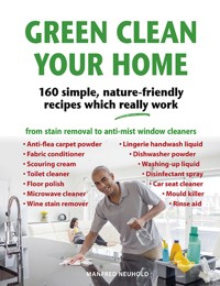 Green Clean Your Home - Manfred Neuhold - ebook