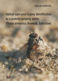 Optical cues used in prey identification by a juvenile jumping spider Yllenus arenarius - Bartos Maciej - książka