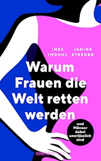Warum Frauen die Welt retten werden - Janine Steeger - ebook