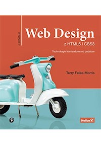 Web Design z HTML5 i CSS3 Technologie frontendowe od podstaw - Felke-Morris Terry - książka