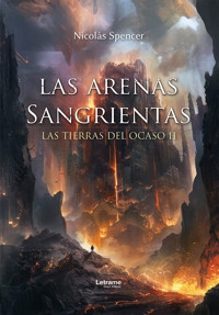 Las arenas sangrientas - Nicolás Spencer - ebook