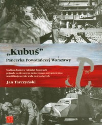 Kubuś Pancerka Powstańczej Warszawy - Tarczyński Jan - książka