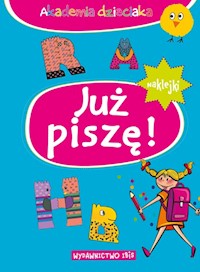 Akademia dzieciaka Już piszę + naklejki -  - książka