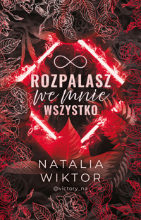 Rozpalasz we mnie wszystko - Wiktor Natalia - ebook + audiobook + książka