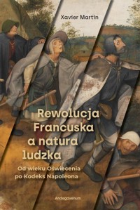 Rewolucja Francuska a natura ludzka - Xavier Martin - książka