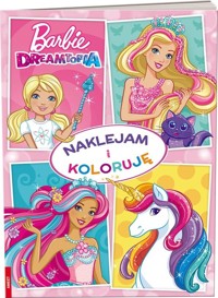 Barbie Dreamtopia Naklejam i Koloruję -  - książka