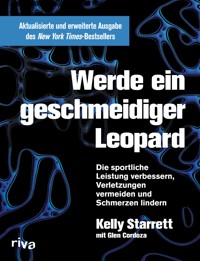 Werde ein geschmeidiger Leopard – aktualisierte und erweiterte Ausgabe - Kelly Starrett - ebook