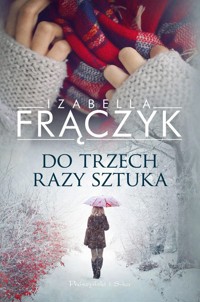 Do trzech razy sztuka - Izabella Frączyk - ebook + książka