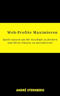 Web-Profite Maximieren - Andre Sternberg - ebook