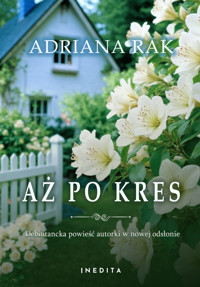 Aż po kres - Adriana Rak - ebook + książka