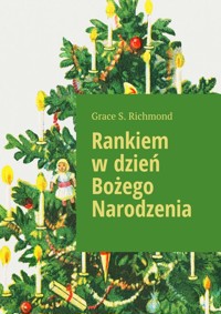 Rankiem w dzień Bożego Narodzenia - Grace S. Richmond - ebook + audiobook