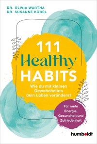 111 Healthy Habits - Dr. Olivia Wartha - ebook