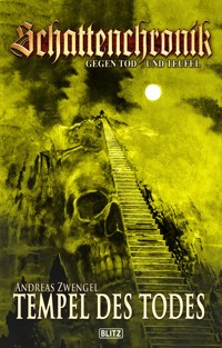 Schattenchronik - Gegen Tod und Teufel 10: Tempel des Todes - Andreas Zwengel - ebook