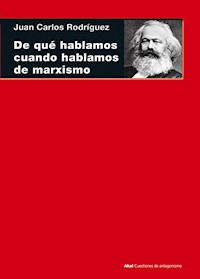 De qué hablamos cuando hablamos de marxismo - Juan Carlos Rodríguez Gómez - ebook