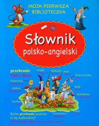 Słownik polsko angielski Moja pierwsza biblioteczka -  - książka
