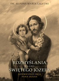 Rozmyślania ku czci świętego Józefa - św. Alfons Maria Liguori - ebook + audiobook