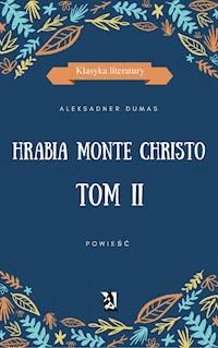 Hrabia Monte Christo. Tom II - Aleksander Dumas - ebook
