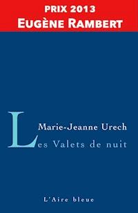 Les Valets de Nuit - Marie-Jeanne Urech - ebook