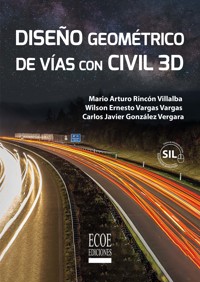 Diseño geométrico de vías con Civil 3D - Carlos Javier González Vergara - ebook