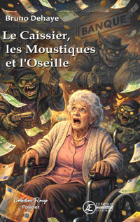 Le caissier, les moustiques et l'oseille - Bruno Dehaye - ebook
