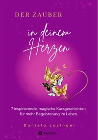 DER ZAUBER IN DEINEM HERZEN - Daniela Lasinger - ebook