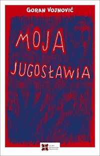 Moja Jugosławia - Vojnović Goran - książka